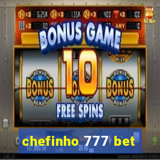 chefinho 777 bet